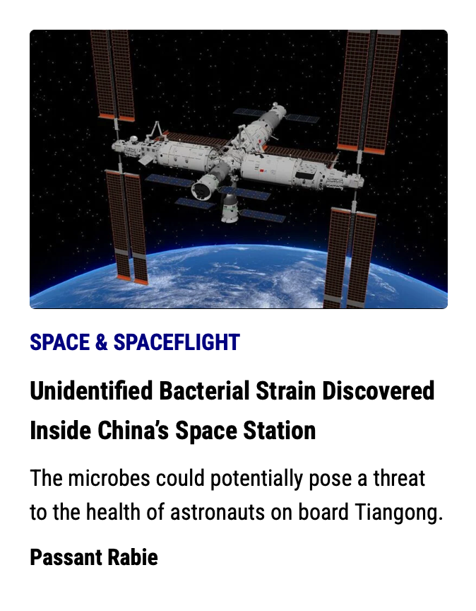 Here’s the headline:

“Unidentified Bacterial Strain Discovered Inside China’s Space Station

The microbes could potentially pose a threat to the health of astronauts on board Tiangong.”